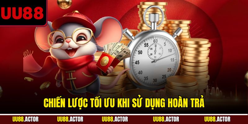 UU88 Hoàn Trả - Tăng Lợi Ích Tối Đa Cho Hội Viên 4 Chiến lược tối ưu khi sử dụng hoàn trả